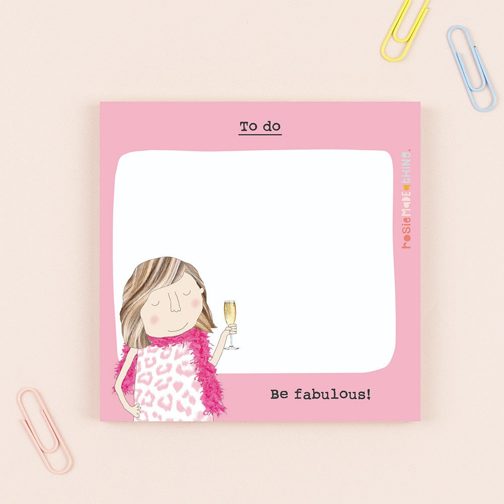 Rosie Made A Thing Be Fabulous Sticky Note Pad