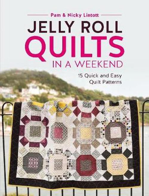 Jelly Roll Quilts in a Weekend